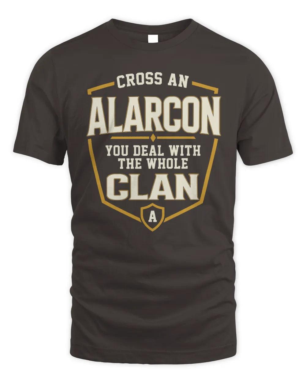 ALARCON NT1-K008 Cross A/An NAME, You Deal With the Whole Clan | Personalized Vintage T-Shirt - Unisex Standard T-Shirt - Dark Chocolate