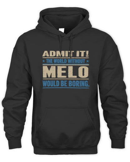 MELO TP68-K2-968 – Personalized Funny Quote Apparel “The World Without NAME Would Be Boring” - Unisex Hoodie - Black