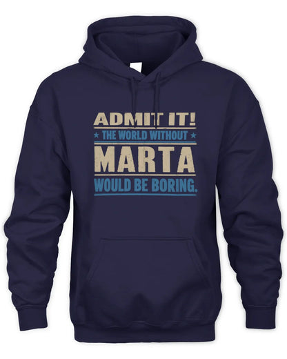 MARTA TP68-K2-968 – Personalized Funny Quote Apparel “The World Without NAME Would Be Boring” - Unisex Hoodie - Navy