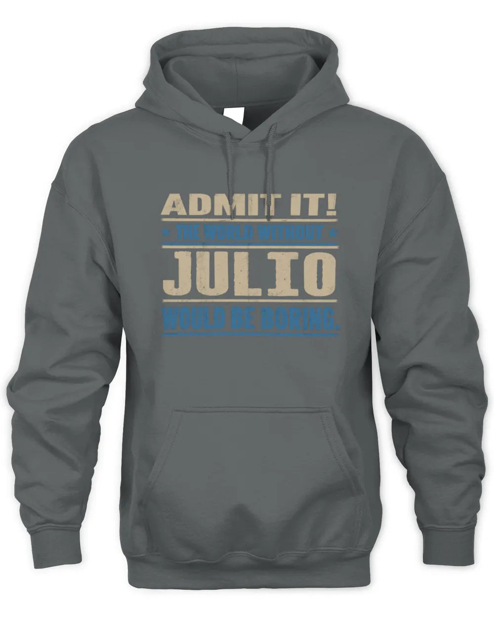 JULIO TP68-K2-968 – Personalized Funny Quote Apparel “The World Without NAME Would Be Boring” - Unisex Hoodie - Charcoal