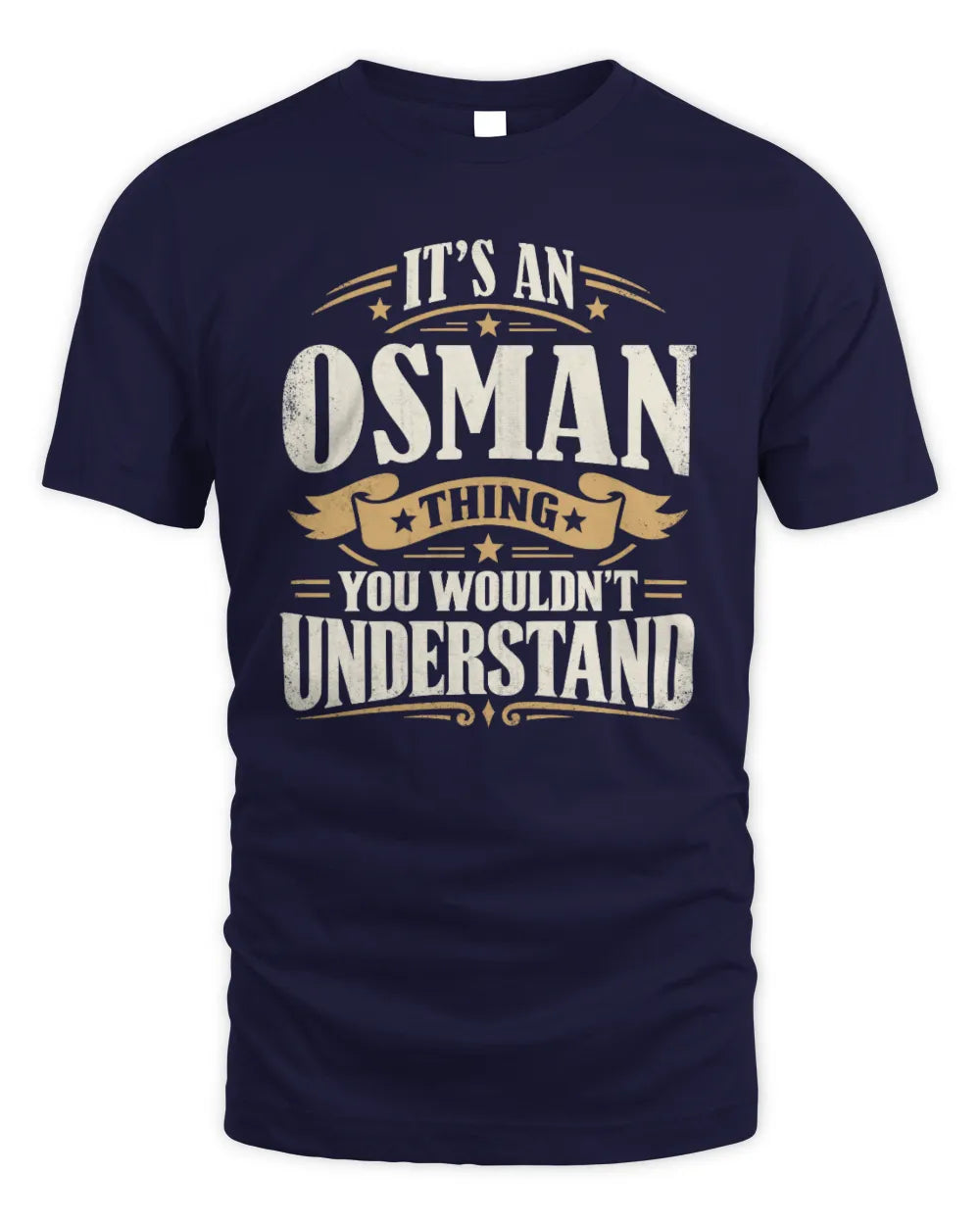 OSMAN P08 TH51 - Personalized “It’s a/an [NAME] Thing – You Wouldn’t Understand” Shirt - Unisex Standard T-Shirt - Navy