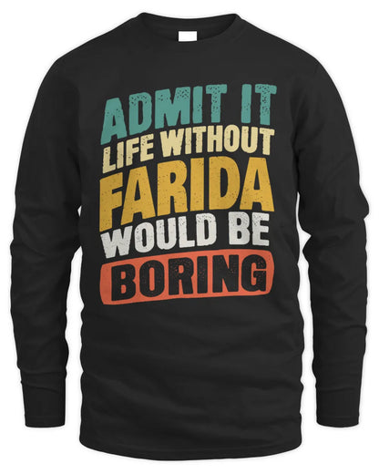 FARIDA TP88-K4-229
Personalized Funny Quote Apparel “Life Without NAME Would Be Boring” - Men's Long Sleeved T-Shirt - Black