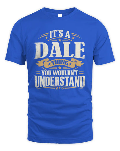 DALE P08 TH51 - Personalized “It’s a/an [NAME] Thing – You Wouldn’t Understand” Shirt - Unisex Standard T-Shirt - Royal
