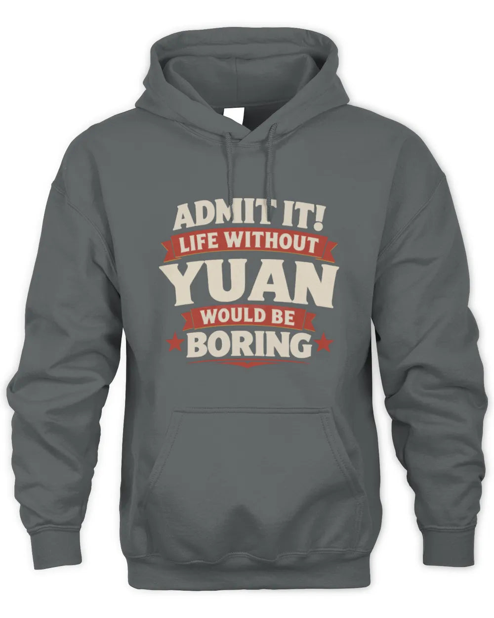 YUAN P4 KT003 Personalized Funny Quote Apparel “Life Without NAME Would Be Boring” - Unisex Hoodie - Charcoal