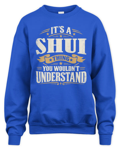 SHUI P08 TH51 - Personalized “It’s a/an [NAME] Thing – You Wouldn’t Understand” Shirt - Unisex Sweatshirt - Royal
