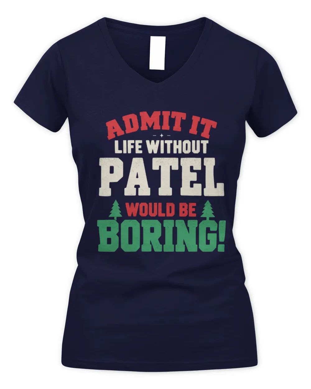 PATEL P5 TH08 Christmas T-Shirt – “Life Without NAME Would Be Boring” - Women's V-Neck T-Shirt - Navy