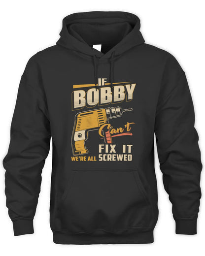 BOBBY TP22-K4-228 - Personalized Handyman T-Shirt “If AARON Can’t Fix It, We’re All Screwed” - Unisex Hoodie - Black