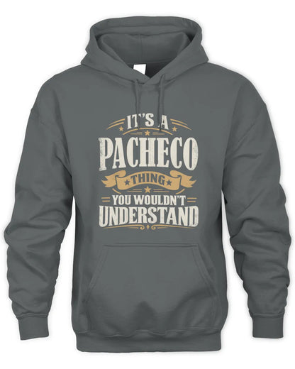 PACHECO P08 TH51 - Personalized “It’s a/an [NAME] Thing – You Wouldn’t Understand” Shirt - Unisex Hoodie - Charcoal
