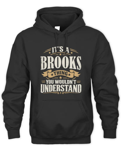 BROOKS P08 TH51 - Personalized “It’s a/an [NAME] Thing – You Wouldn’t Understand” Shirt - Unisex Hoodie - Black