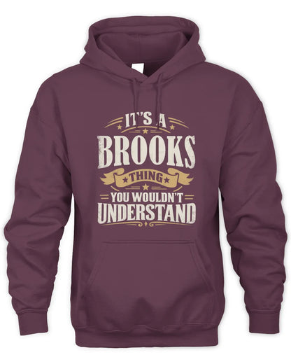 BROOKS P08 TH51 - Personalized “It’s a/an [NAME] Thing – You Wouldn’t Understand” Shirt - Unisex Hoodie - Maroon