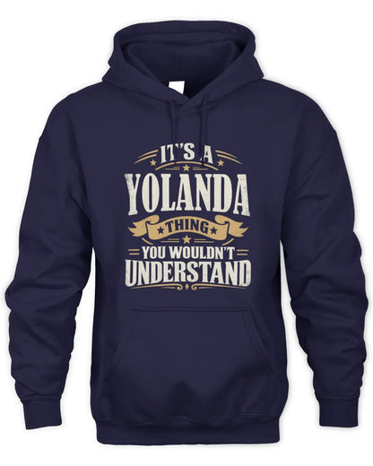 YOLANDA P08 TH51 - Personalized “It’s a/an [NAME] Thing – You Wouldn’t Understand” Shirt - Unisex Hoodie - Navy