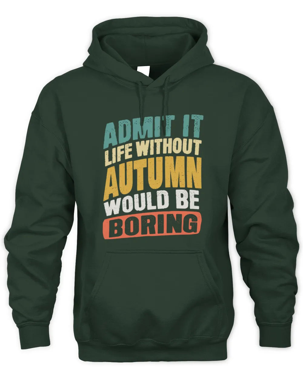 AUTUMN TP88-K4-229
Personalized Funny Quote Apparel “Life Without NAME Would Be Boring” - Unisex Hoodie - Forest Green