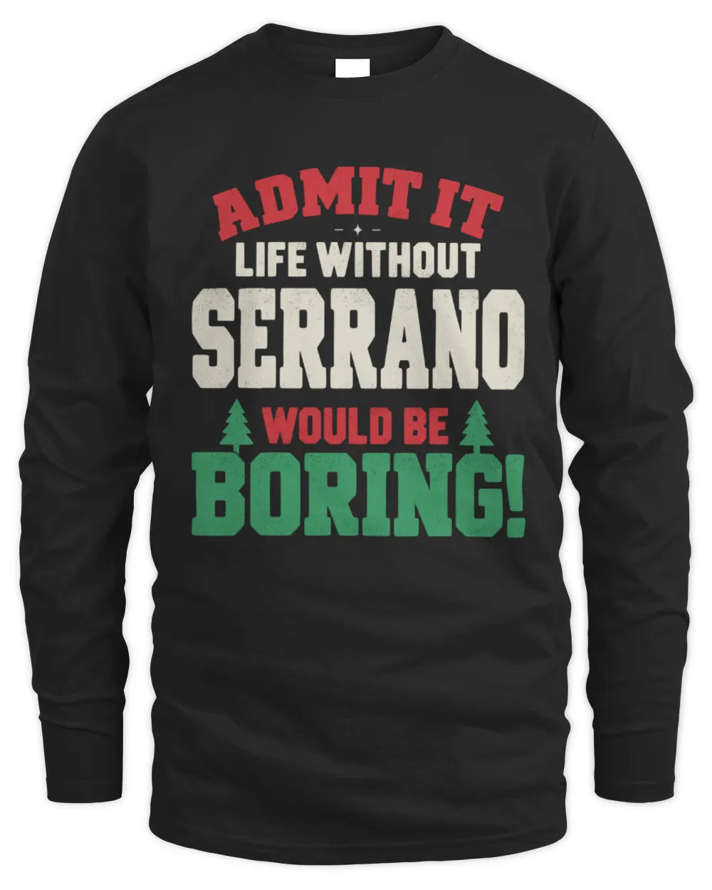 SERRANO P5 TH08 Christmas T-Shirt – “Life Without NAME Would Be Boring” - Men's Long Sleeved T-Shirt - Black