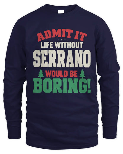 SERRANO P5 TH08 Christmas T-Shirt – “Life Without NAME Would Be Boring” - Men's Long Sleeved T-Shirt - Navy