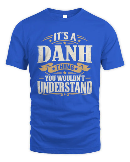 DANH P08 TH51 - Personalized “It’s a/an [NAME] Thing – You Wouldn’t Understand” Shirt - Unisex Standard T-Shirt - Royal