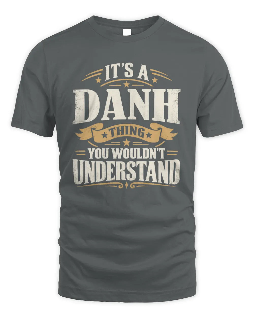 DANH P08 TH51 - Personalized “It’s a/an [NAME] Thing – You Wouldn’t Understand” Shirt - Unisex Standard T-Shirt - Charcoal