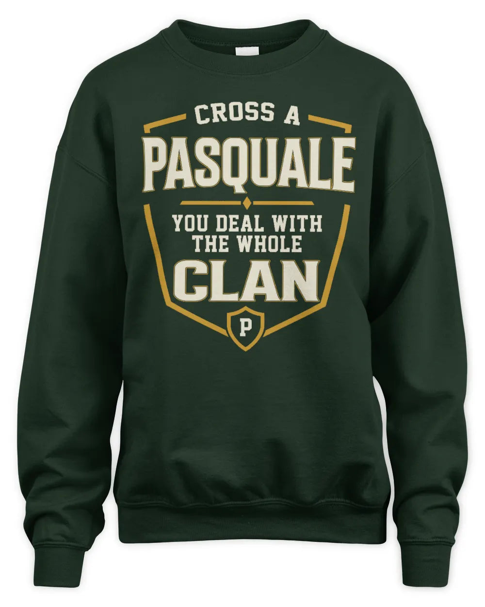 SOFIA NT1-K008 Cross A/An NAME, You Deal With the Whole Clan | Personalized Vintage T-Shirt - Unisex Sweatshirt - Forest Green