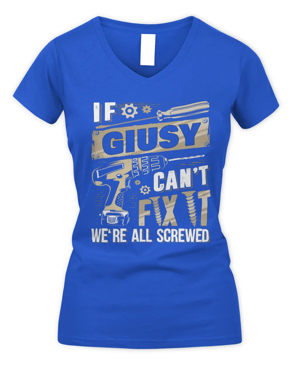 GIUSY TX03 P02 - Personalized Handyman Mechanic Shirt “If NAME Can’t Fix It, We’re All Screwed” - Women's V-Neck T-Shirt - Royal