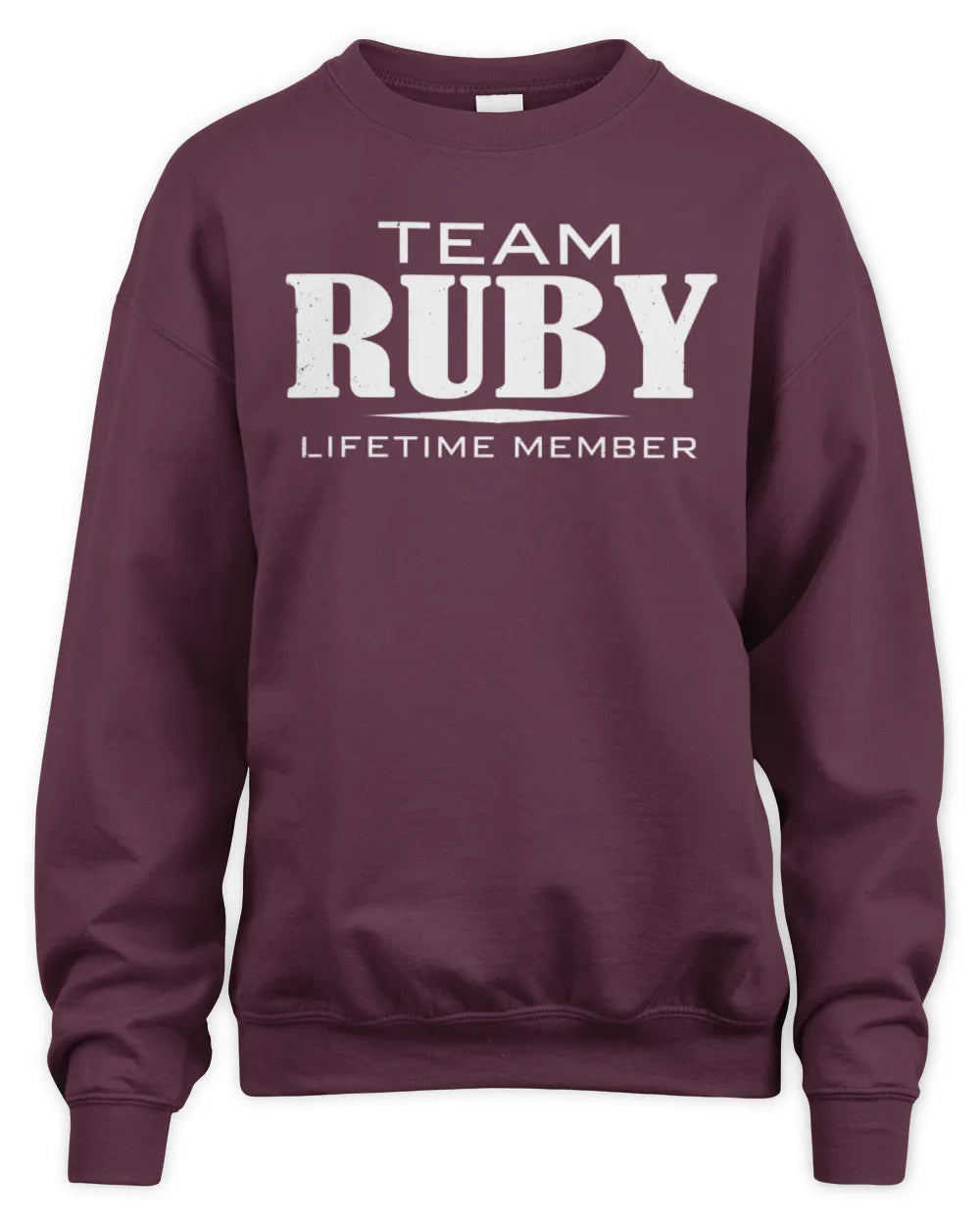 RUBY BL62-K4-128 - Personalized “Team NAME Lifetime Member” - Unisex Sweatshirt - Maroon