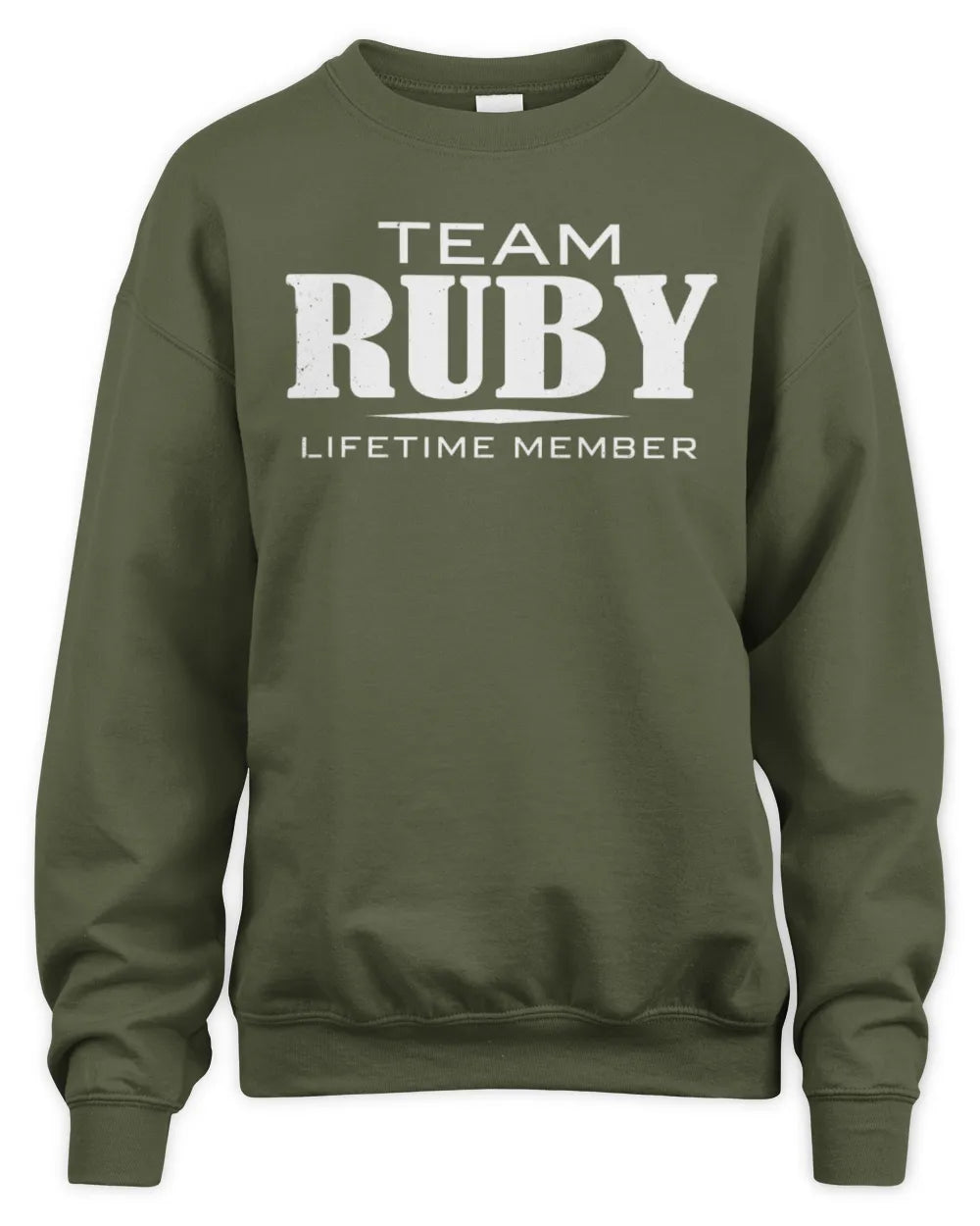 RUBY BL62-K4-128 - Personalized “Team NAME Lifetime Member” - Unisex Sweatshirt - Military Green