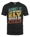 ELY TP88-K4-229
Personalized Funny Quote Apparel “Life Without NAME Would Be Boring”