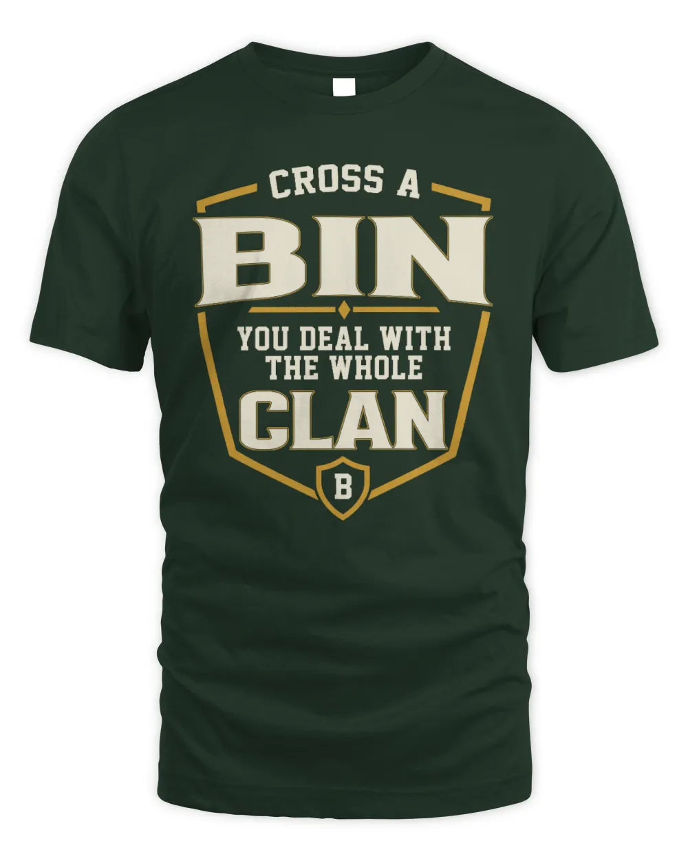 BIN NT1-K008 Cross A/An NAME, You Deal With the Whole Clan | Personalized Vintage T-Shirt - Unisex Standard T-Shirt - Forest Green