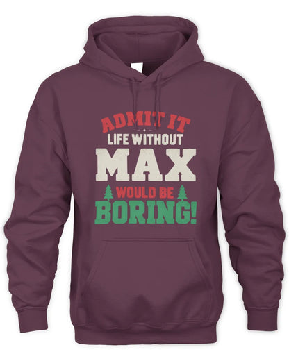 MAX P5 TH08 Christmas T-Shirt – “Life Without NAME Would Be Boring” - Unisex Hoodie - Maroon