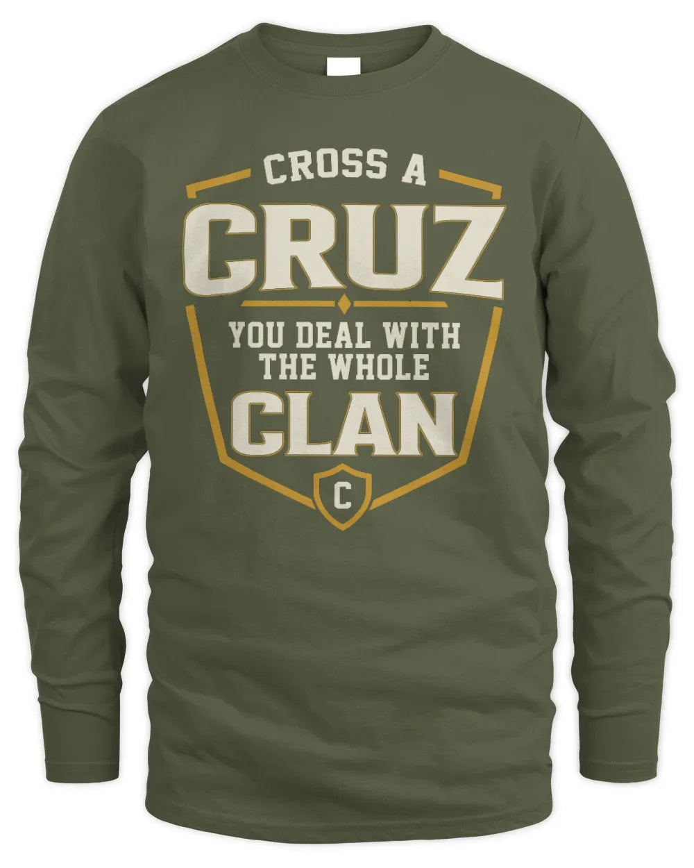 CRUZ NT1-K008 Cross A/An NAME, You Deal With the Whole Clan | Personalized Vintage T-Shirt - Men's Long Sleeved T-Shirt - Military Green