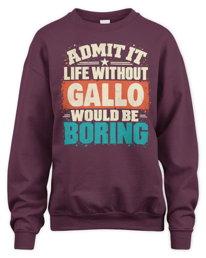 GALLO P02-TH11-226 Personalized Admit It Life Without [Name] Would Be Boring T-Shirt - Custom Name Funny Gift - Unisex Sweatshirt - Maroon