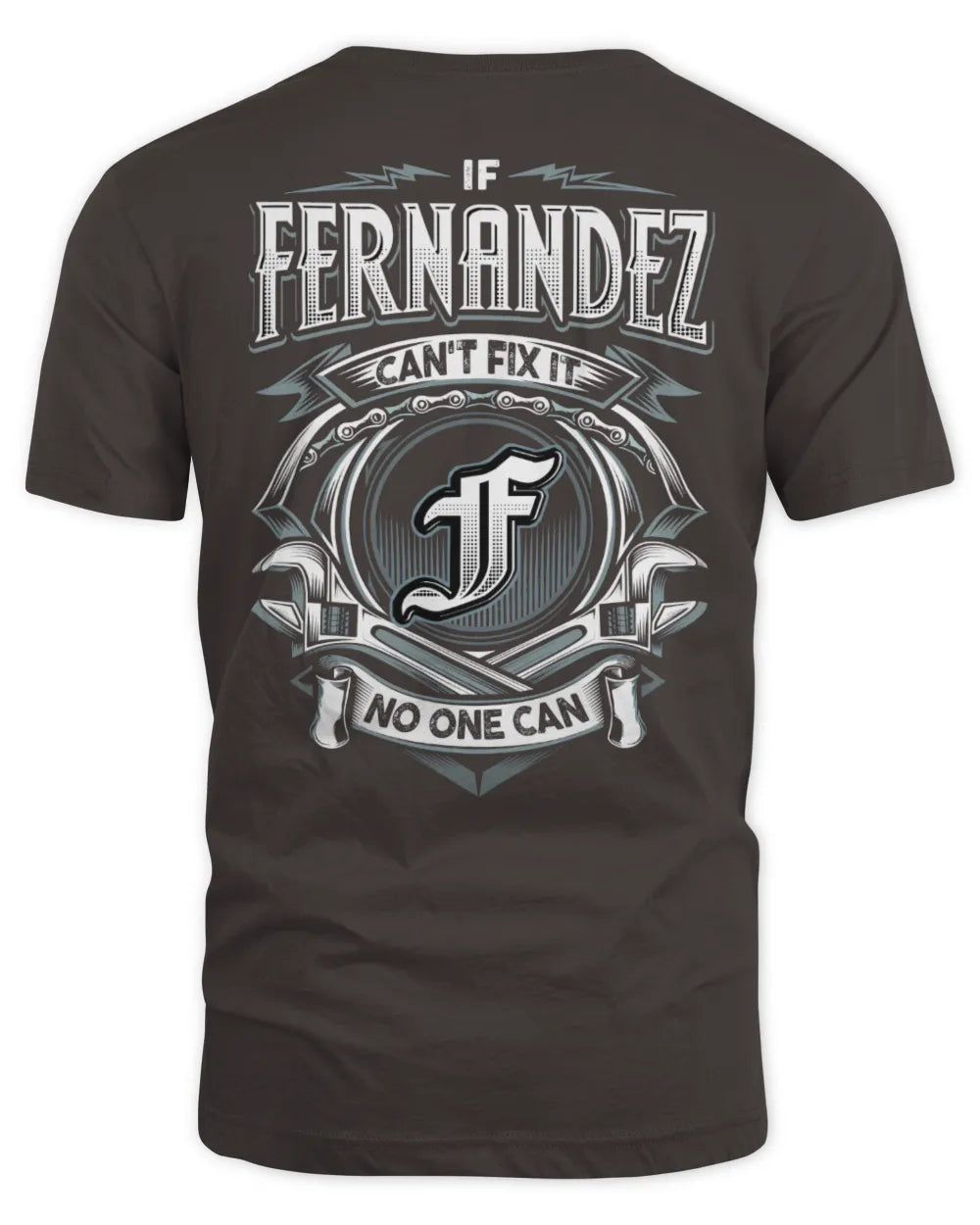 FERNANDEZ AP81-K4-626 - Personalized Ahmed Quote Apparel “If Ahmed Can't Fix It, No One Can” - Unisex Standard T-Shirt - Dark Chocolate