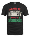 KENNEDY P5 TH08 Christmas T-Shirt – “Life Without NAME Would Be Boring”