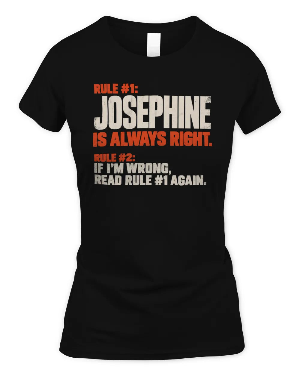 JOSEPHINE NP1-H006 - Always Right Personalized Name T-Shirt – Funny Custom Name Shirt - Women's Standard T-Shirt - Black