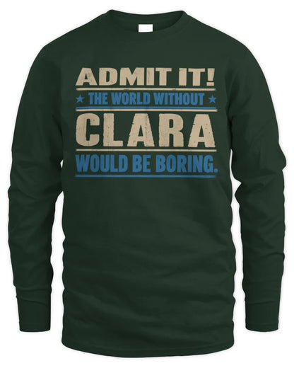 CLARA TP68-K2-968 – Personalized Funny Quote Apparel “The World Without NAME Would Be Boring” - Men's Long Sleeved T-Shirt - Forest Green