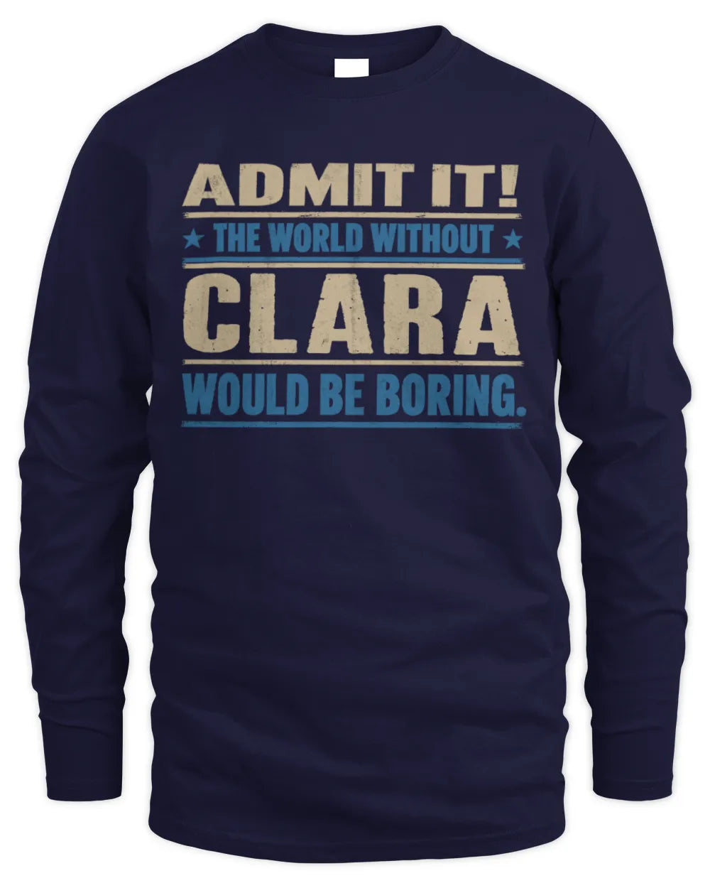 CLARA TP68-K2-968 – Personalized Funny Quote Apparel “The World Without NAME Would Be Boring” - Men's Long Sleeved T-Shirt - Navy