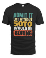 SOTO TP86-K3-229 Personalized Funny Quote Apparel “Life Without NAME Would Be Boring” - Unisex Standard T-Shirt - Black