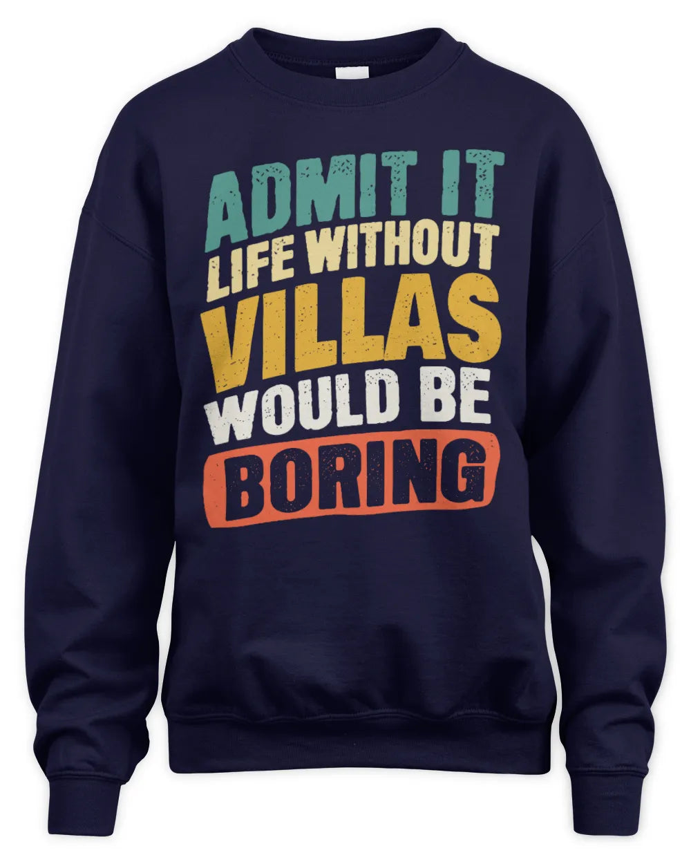 VILLAS TP88-K4-229
Personalized Funny Quote Apparel “Life Without NAME Would Be Boring” - Unisex Sweatshirt - Navy