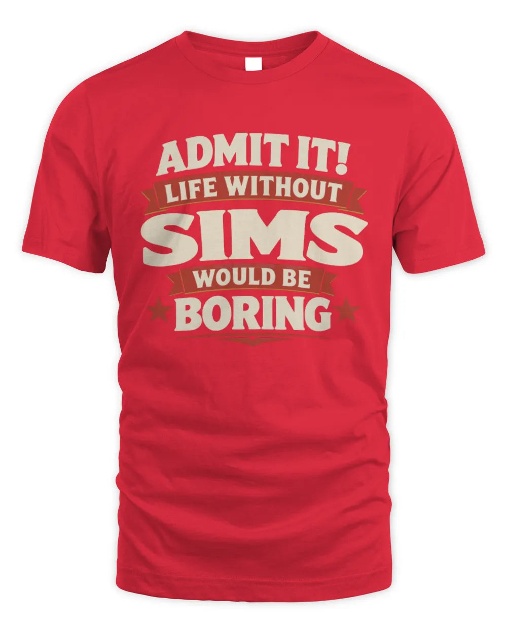 SIMS P4 KT003 Personalized Funny Quote Apparel “Life Without NAME Would Be Boring” - Unisex Standard T-Shirt - Red