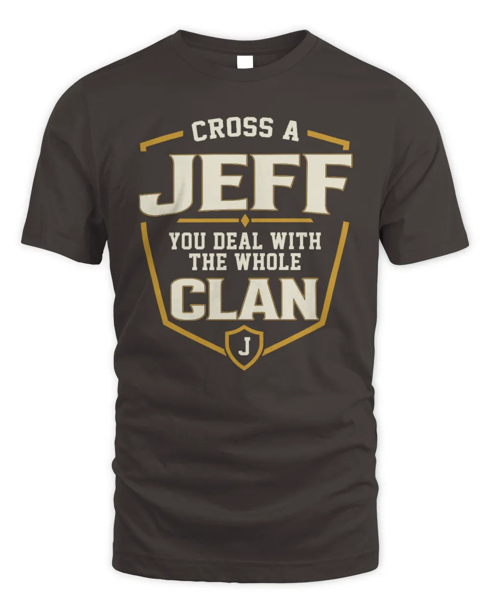 JEFF NT1-K008 Cross A/An NAME, You Deal With the Whole Clan | Personalized Vintage T-Shirt - Unisex Standard T-Shirt - Dark Chocolate