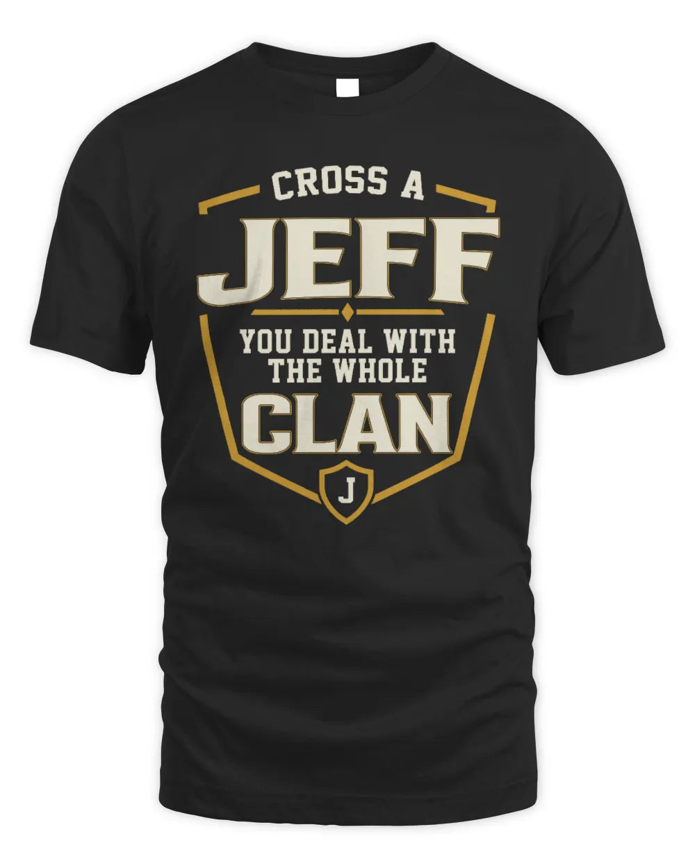 JEFF NT1-K008 Cross A/An NAME, You Deal With the Whole Clan | Personalized Vintage T-Shirt - Unisex Standard T-Shirt - Black