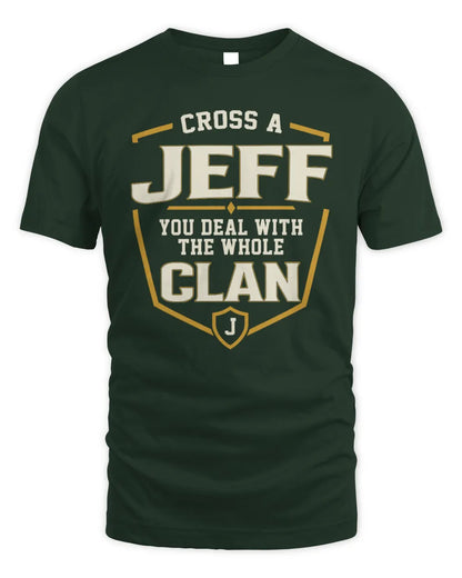 JEFF NT1-K008 Cross A/An NAME, You Deal With the Whole Clan | Personalized Vintage T-Shirt - Unisex Standard T-Shirt - Forest Green