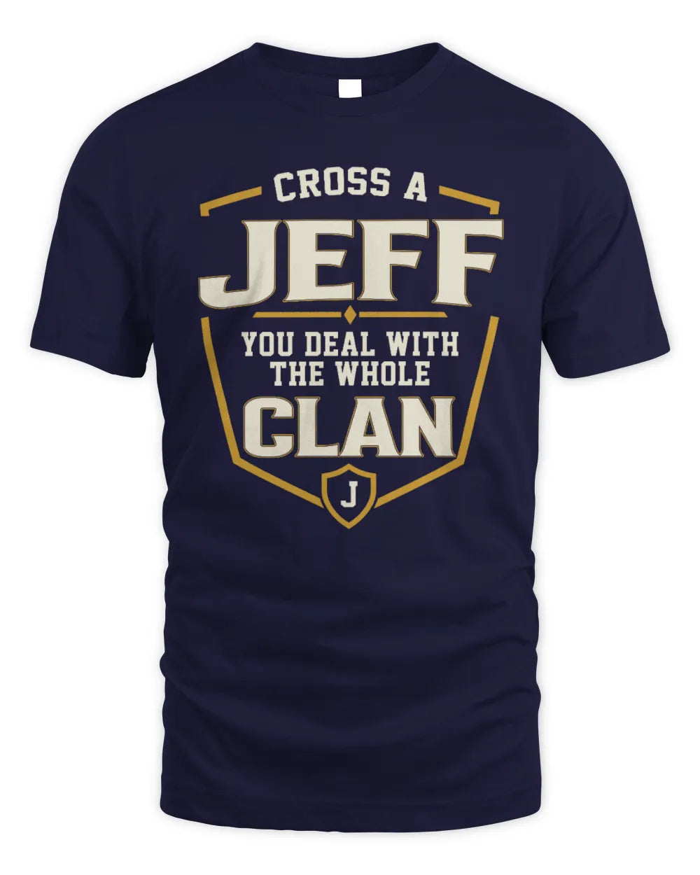 JEFF NT1-K008 Cross A/An NAME, You Deal With the Whole Clan | Personalized Vintage T-Shirt - Unisex Standard T-Shirt - Navy