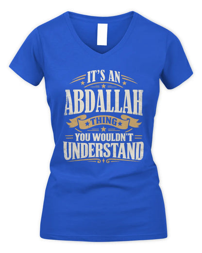 ABDALLAH P08 TH51 - Personalized “It’s a/an [NAME] Thing – You Wouldn’t Understand” Shirt - Women's V-Neck T-Shirt - Royal