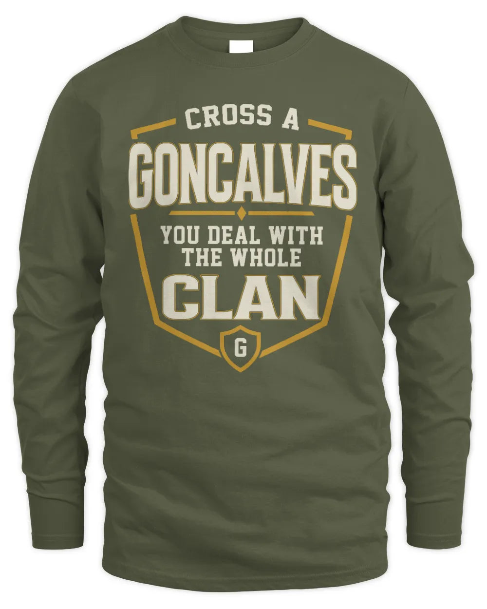 GONCALVES NT1-K008 Cross A/An NAME, You Deal With the Whole Clan | Personalized Vintage T-Shirt - Men's Long Sleeved T-Shirt - Military Green