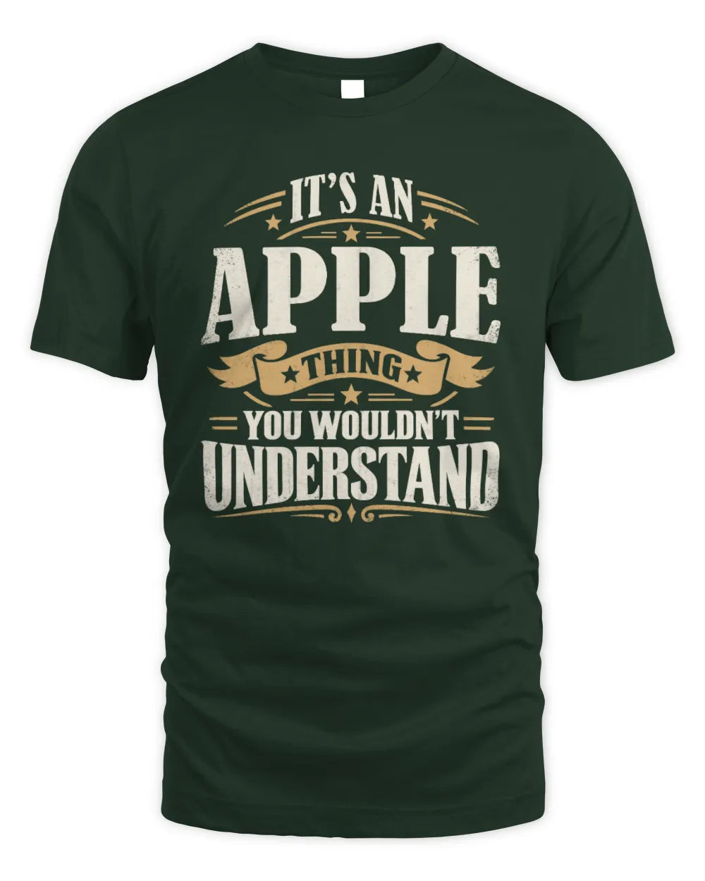 APPLE P08 TH51 - Personalized “It’s a/an [NAME] Thing – You Wouldn’t Understand” Shirt - Unisex Standard T-Shirt - Forest Green