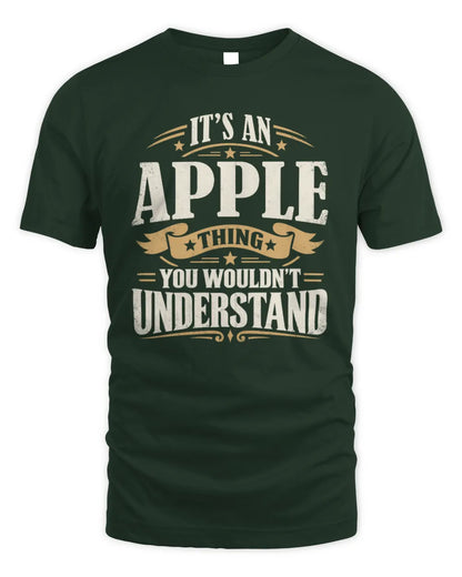 APPLE P08 TH51 - Personalized “It’s a/an [NAME] Thing – You Wouldn’t Understand” Shirt - Unisex Standard T-Shirt - Forest Green
