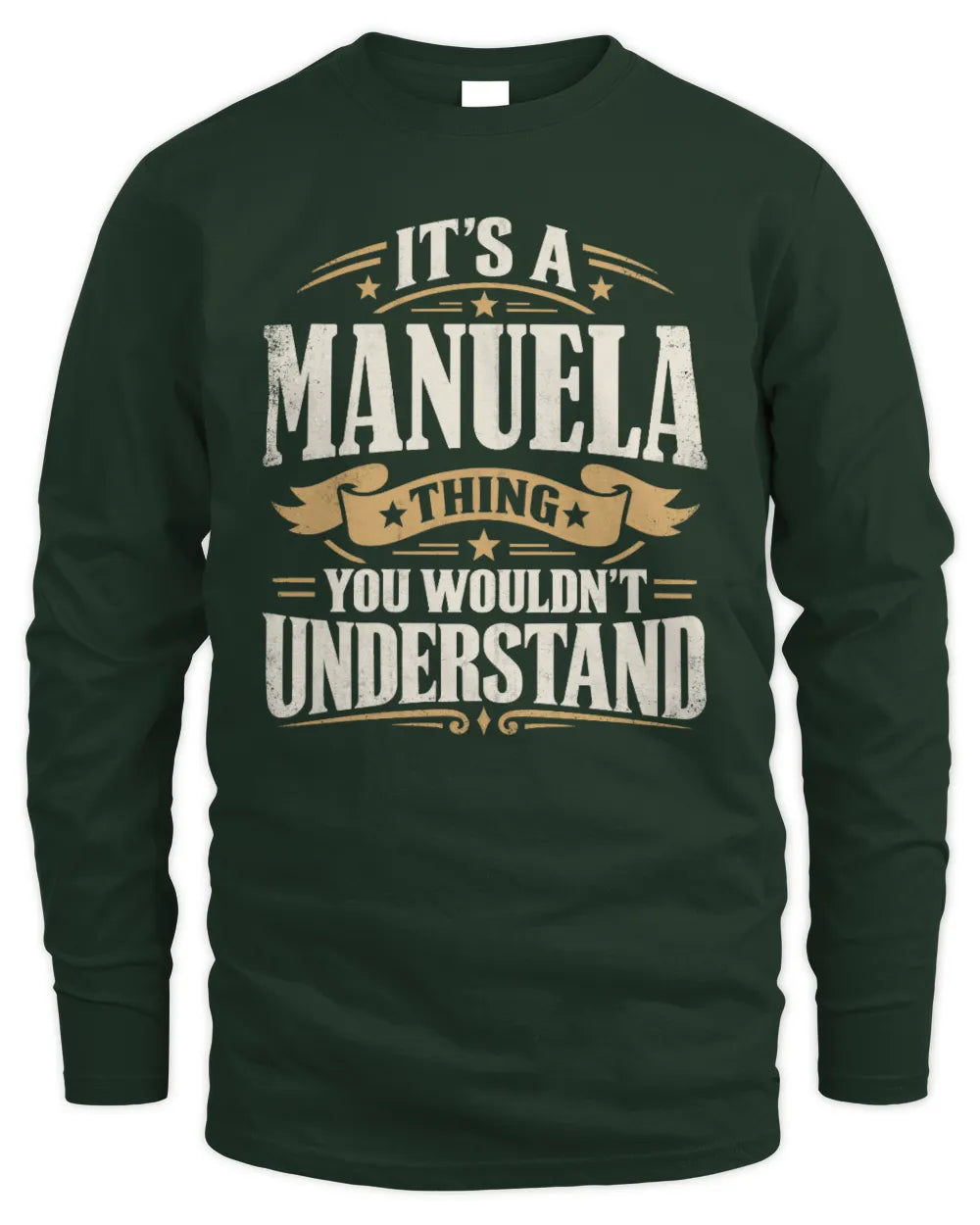 MANUELA P08 TH51 - Personalized “It’s a/an [NAME] Thing – You Wouldn’t Understand” Shirt - Men's Long Sleeved T-Shirt - Forest Green