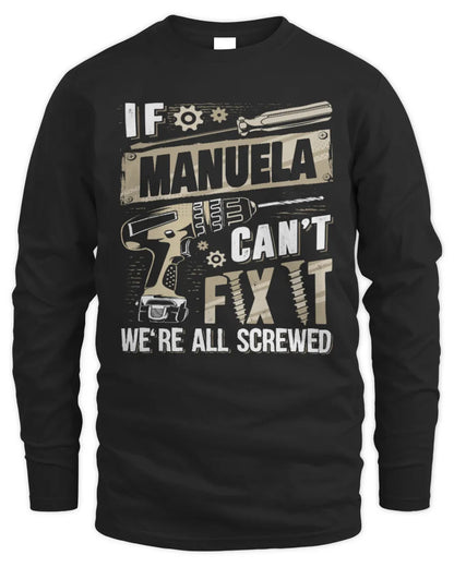 MANUELA TX03 P02 - Personalized Handyman Mechanic Shirt “If NAME Can’t Fix It, We’re All Screwed” - Men's Long Sleeved T-Shirt - Black