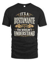 BUSTAMANTE P08 TH51 - Personalized “It’s a/an [NAME] Thing – You Wouldn’t Understand” Shirt - Unisex Standard T-Shirt - Black