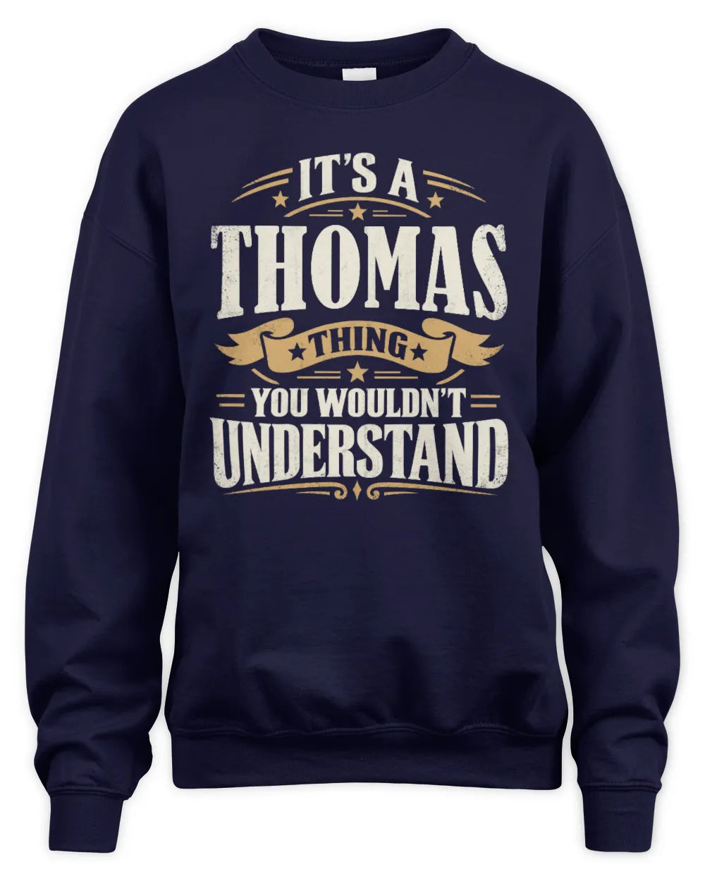 THOMAS P08 TH51 - Personalized “It’s a/an [NAME] Thing – You Wouldn’t Understand” Shirt - Unisex Sweatshirt - Navy