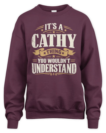 CATHY P08 TH51 - Personalized “It’s a/an [NAME] Thing – You Wouldn’t Understand” Shirt - Unisex Sweatshirt - Maroon